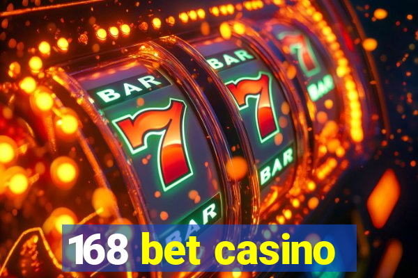 168 bet casino